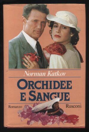 ORCHIDEE E SANGUE di Norman Katkov ed. Rusconi