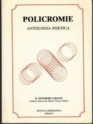 POLICROMIE Antologia Poetica a cura di M. T. Palitta ed. Nuova Impronta