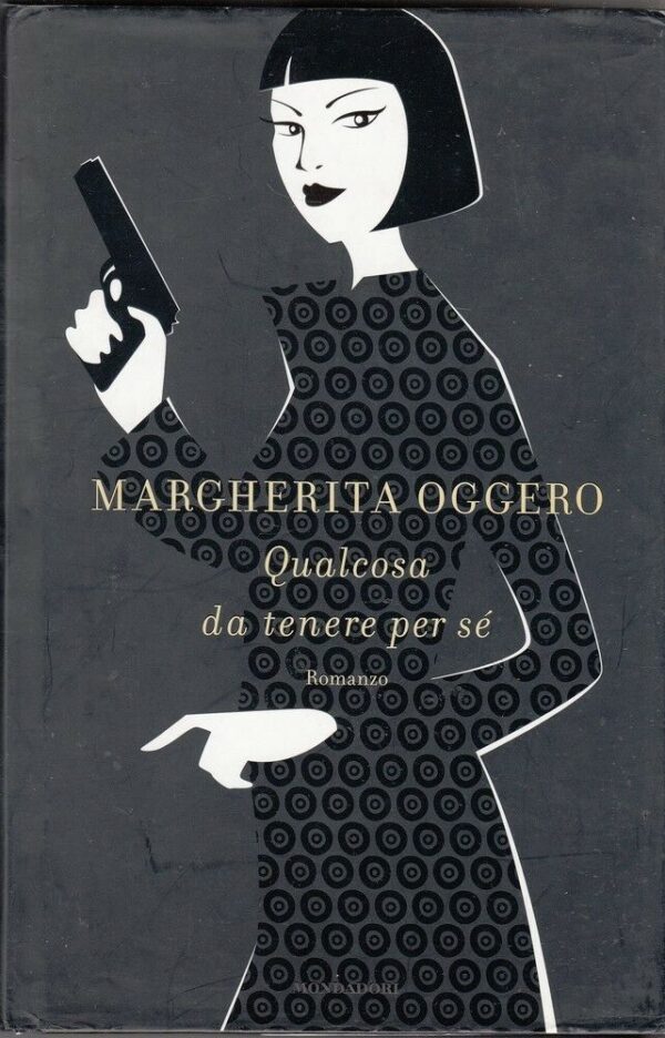 QUALCOSA-DA-TENERE-PER-SE-di-Margherita-Oggero-ed-Mondadori-112122740394