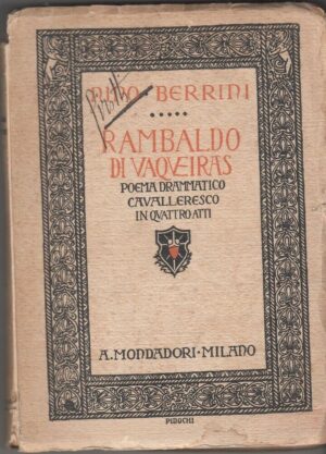 RAMBALDO DI VAQUEIRAS di Nino Berrini ed. Mondadori 1925