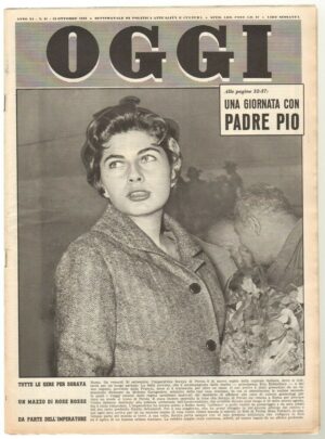 Rivista OGGI Anno 1955 n. 41 del 13 Ottobre - Soraya di Persia, Padre Pio
