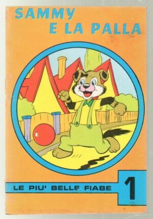 Sammy e la palla - Le più belle fiabe  n. 1 ed. Sotero