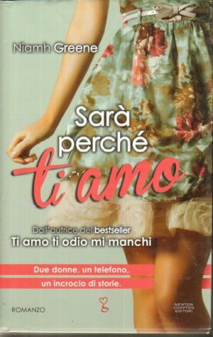Sarà perché ti amo di Niamh Greene ed. Newton Compton 2013