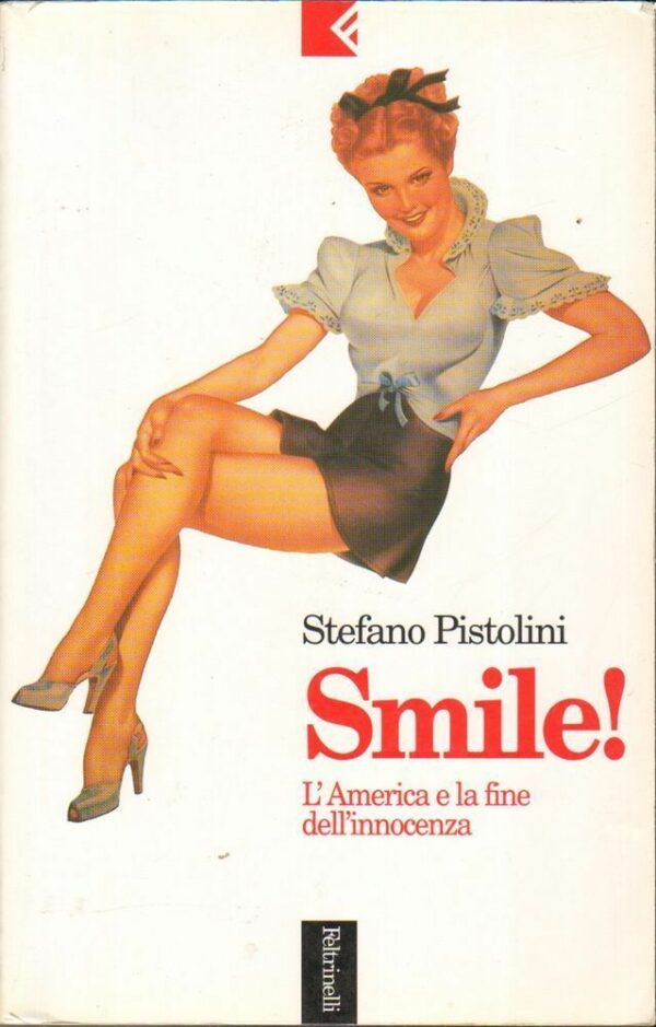 SMILE-LAMERICA-E-LA-FINE-DELLINNOCENZA-di-Stefano-Pistolini-ed-Feltrinelli-112615836404