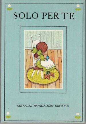 SOLO PER TE di Gail Mahan illustraz. di Merrily Mihel 1° ed. 1970 Mondadori