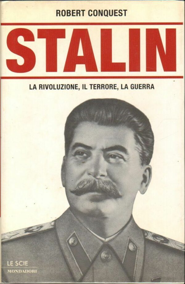 STALIN-LA-RIVOLUZIONE-IL-TERRORE-LA-GUERRA-di-R-Conquest-1-ed-Mondadori-2002-112367298244