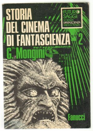 STORIA DEL CINEMA DI FANTASCIENZA Vol. 2 di G. Mongini ed. Fanucci 1977