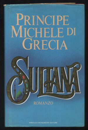 SULTANA del Principe Michele di Grecia ed. Mondadori