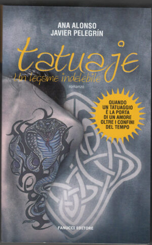 TATUAJE. UN LEGAME INDELEBILE di Ana Alonso Javier Pelegrin ed. Fanucci