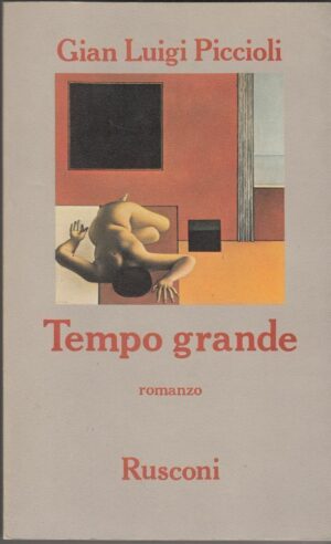 TEMPO GRANDE di Gian Luigi Piccioli ed. Rusconi 1984