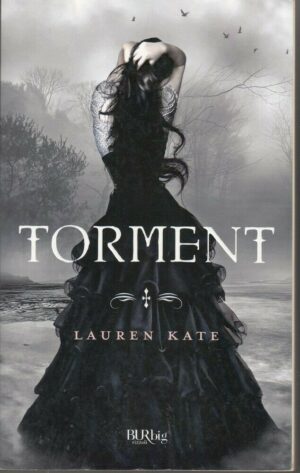 TORMENT di Lauren Kate ed. Rizzoli Bur