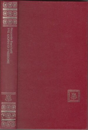 TRE GIORNI DI PASSIONE di Riccardo Bacchelli ed. Oscar Mondadori