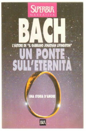 UN PONTE SULL'ETERNITA' di Bach ed. Rizzoli BUR