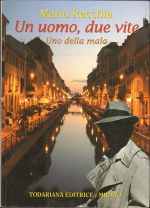 UN UOMO DUE VITE di Mario Recchia ed. Todariana