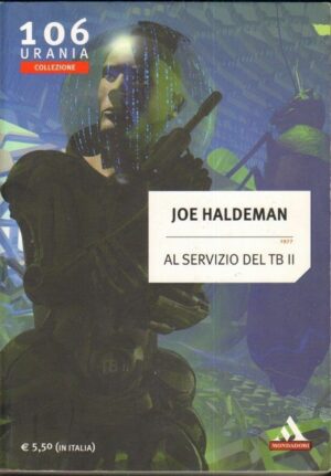 Al servizio del TB II (1977) di Haldeman Joe - Urania n. 106 (Collezione) ed. Mondadori