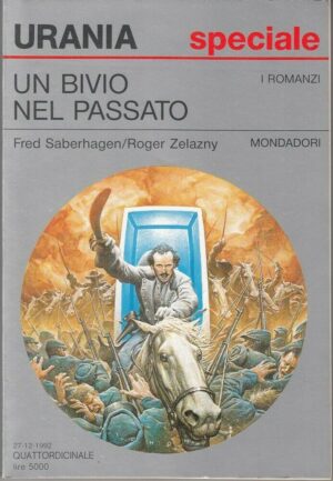 Un bivio nel passato di Saberhagen e Zelazny. Urania Speciale n. 1195 ed. Mondadori