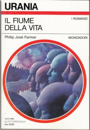 IL FIUME DELLA VITA di Philip J. Farmer - Urania n. 1205 ed. Mondadori