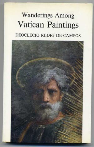 VATICAN PAINTINGS. DEOCLECIO REDIG DE CAMPOS di Wanderings Among 1° ed. 1973