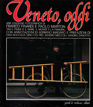 VENETO, OGGI. Una stagione fotografica. Franco Finardi, Paolo Marton ed 1977 A08