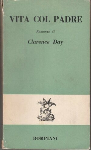 VITA COL PADRE di Clarence Day ed. Bompiani
