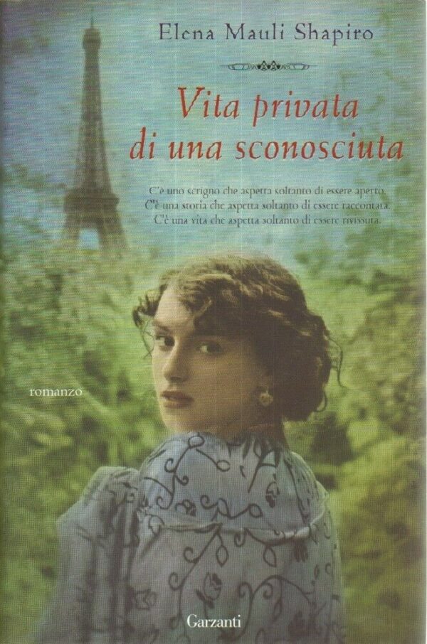 VITA-PRIVATA-DI-UNA-SCONOSCIUTA-di-Elena-Mauli-Shapiro-1-ed-Garzanti-2011-121975795554