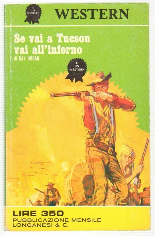Western-n-41-SE-VAI-A-TUCSON-VAI-ALLINFERNO-di-Ray-Hogan-ed-Longanesi-1971-112643976104