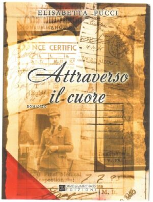ATTRAVERSO IL CUORE di Elisabetta Pucci ed. David and Matthaus