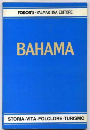BAHAMA. Storia, vita, folclore, turismo ed. 1984 Fodor