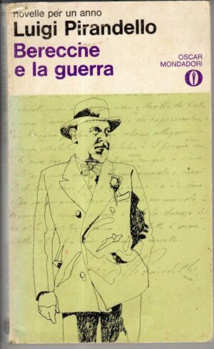 BERECCHE E LA GUERRA di Luigi Pirandello - Oscar Mondadori n. 217