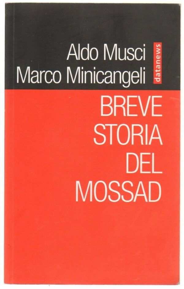 BREVE-STORIA-DEL-MOSSAD-di-Aldo-Musci-e-Marco-Minicangeli-ed-Datanews-123112805065