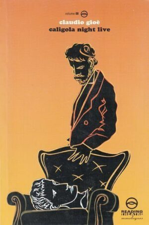 CALIGOLA NIGHT LIVE di Claudio Gioè ed. Reading Theatre 2006