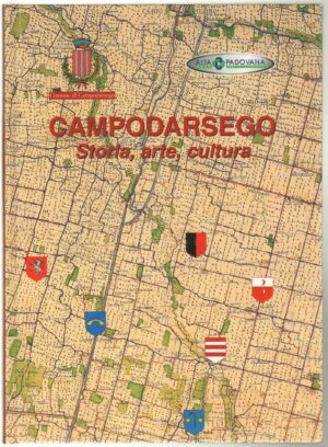 CAMPODARSEGO STORIA ARTE CULTURA di Mengotti, Vigato, Ceccato...foto di De Pieri