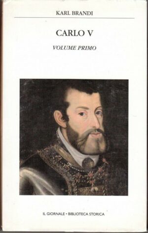 CARLO V volume primo di Karl Brandi Abbinamento Editoriale