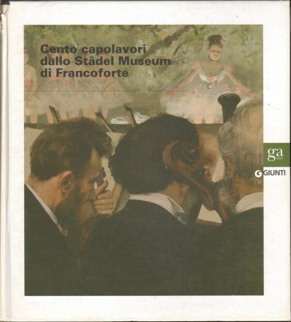 CENTO-CAPOLAVORI-DALLO-STADEL-MUSEUM-DI-FRANCOFORTE-di-Felix-Kramer-ed-Giunti-112427347195