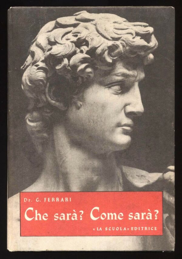 CHE-SARA-COME-SARA-di-Dr-G-Ferrari-ed-1953-La-Scuola-121699927645