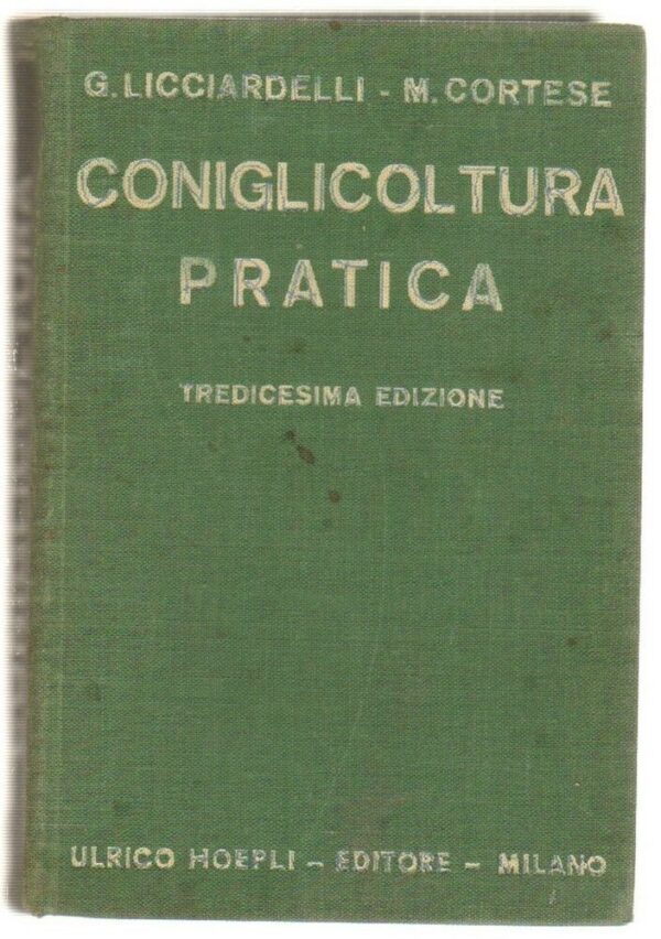 CONIGLICOLTURA-PRATICA-di-G-Licciardelli-e-M-Cortese-ed-Ulrico-Hoepli-1941-113604073565