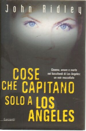 Cose che capitano solo a Los Angeles di John Ridley ed. Garzanti