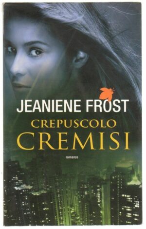 CREPUSCOLO CREMISI di Jeaniene Frost ed. Fanucci Tif Extra