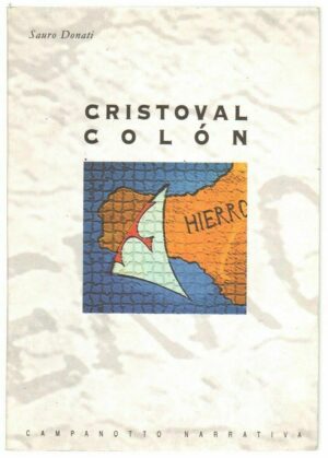 CRISTOVAL COLON di Sauro Donati ed. Campanotto Editore