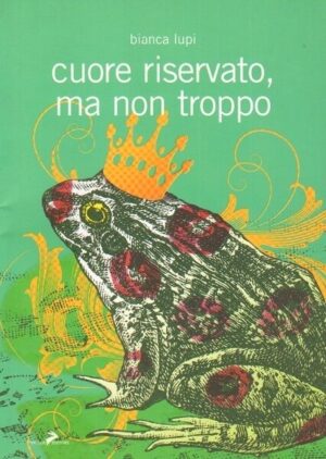 CUORE RISERVATO, MA NON TROPPO di Bianca Lupi ed. Coniglio