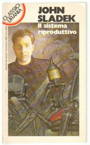 Classici Urania n. 164 Il sistema riproduttivo di John Sladek. Mondadori