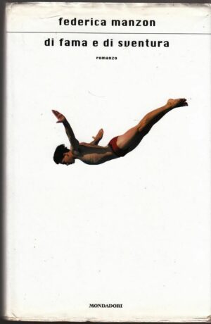 DI FAMA E DI SVENTURA di Federica Manzon ed. Mondadori 2011