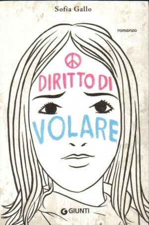 DIRITTO DI VOLARE di Sofia Gallo ed. Giunti