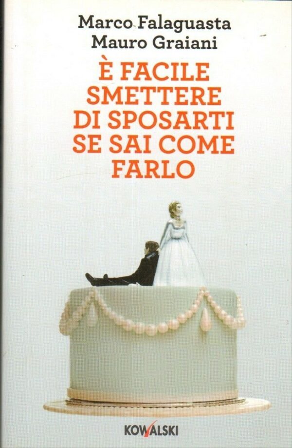 E-FACILE-SMETTERE-DI-SPOSARTI-SE-SAI-COME-FARLO-di-M-Falaguasta-e-M-Graiani-112186156015