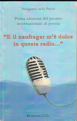 E il naufragar m'è dolce in questa radio ed. Il Filo