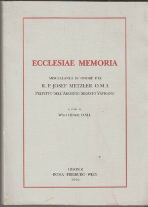 ECCLESIAE MEMORIA Miscellanea in onore del R. P. Josef Metzler ed. Herder