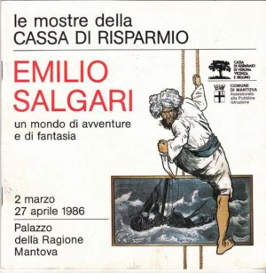 EMILIO SALGARI UN MONDO DI AVVENTURE E DI FANTASIA ed. Cassa di Risparmio 1986