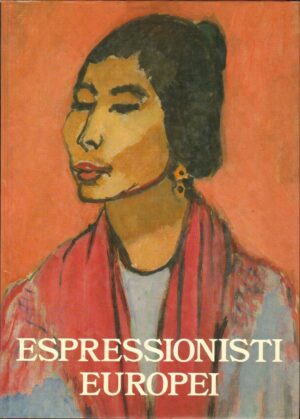 ESPRESSIONISTI EUROPEI Hubertus Froning ed. 1990 L'Editore