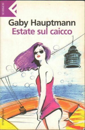 ESTATE SUL CAICCO di Gaby Hauptmann ed. Feltrinelli 2007