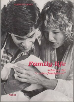 FAMILY LIFE. Schermi del Lessico Familiare di Alberto Pesce ed. ANCCI